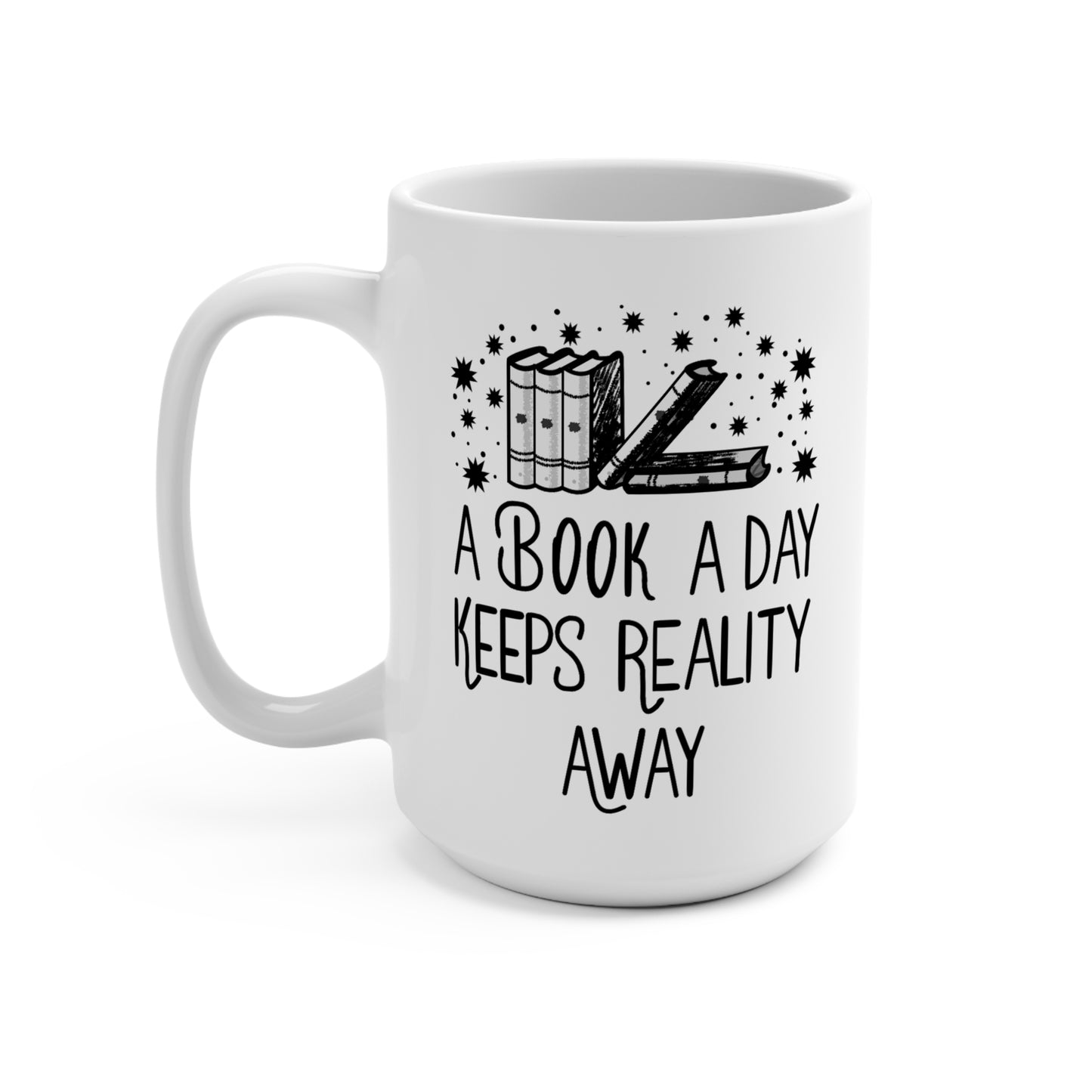 Book Lover's Mug, A Book A Day Keeps Reality Away, Reader Gift, Coffee Cup, Literary Gift, Perfect for Book Clubs, Bibliophile
