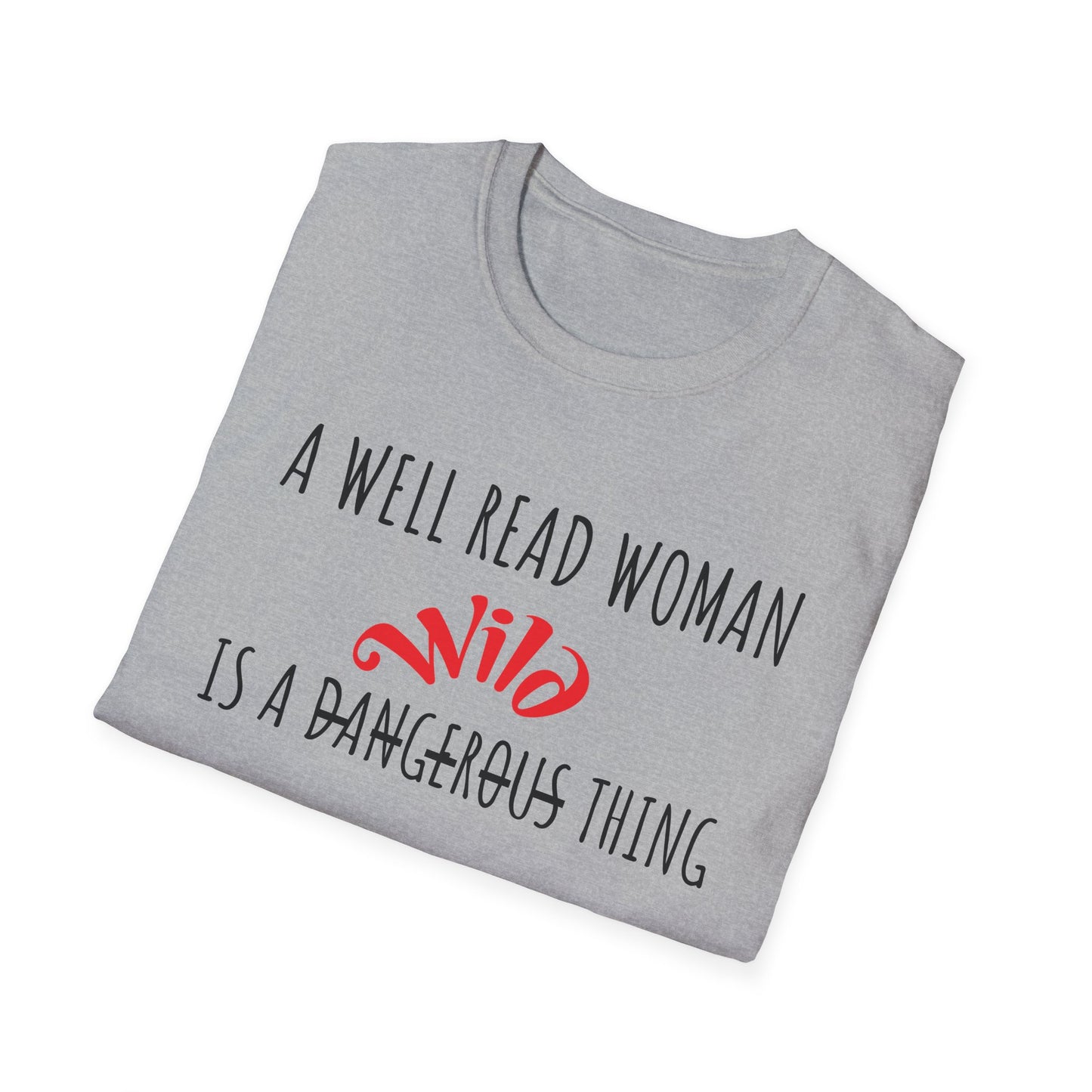 A Well Read Woman Is a Dangerous Thing T-Shirt, Literary Gift, Book Lover Tee, Inspirational Apparel, Gift for Readers, Women's Empowerment