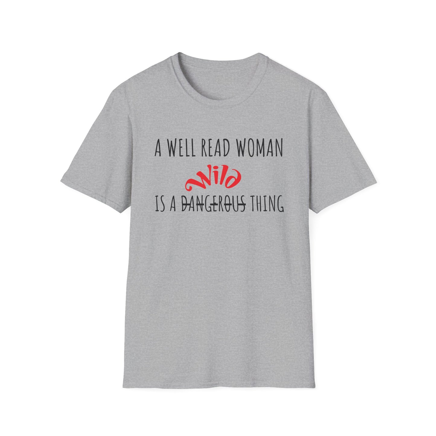 A Well Read Woman Is a Dangerous Thing T-Shirt, Literary Gift, Book Lover Tee, Inspirational Apparel, Gift for Readers, Women's Empowerment