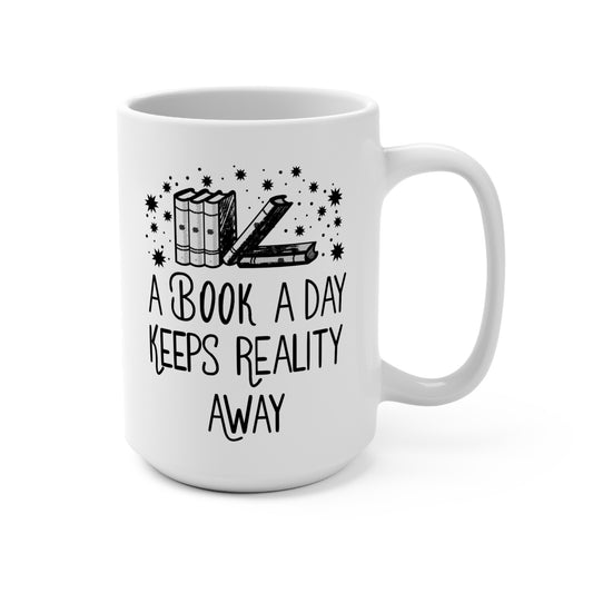 Book Lover's Mug, A Book A Day Keeps Reality Away, Reader Gift, Coffee Cup, Literary Gift, Perfect for Book Clubs, Bibliophile