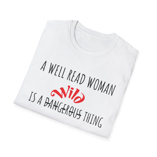 A Well Read Woman Is a Dangerous Thing T-Shirt, Literary Gift, Book Lover Tee, Inspirational Apparel, Gift for Readers, Women's Empowerment