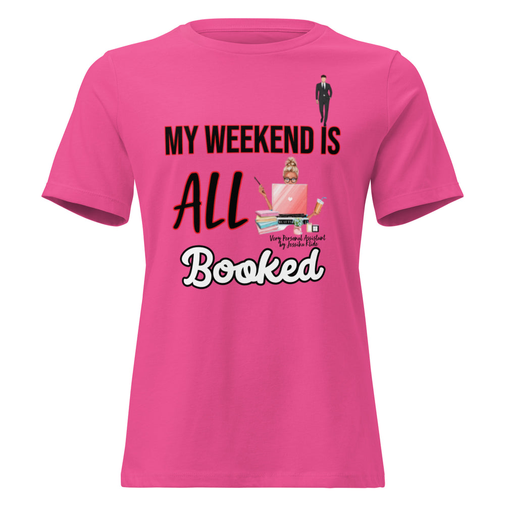 My Weekend is ALL Booked (Very Personal Assistant) - Women's Relaxed T-Shirt